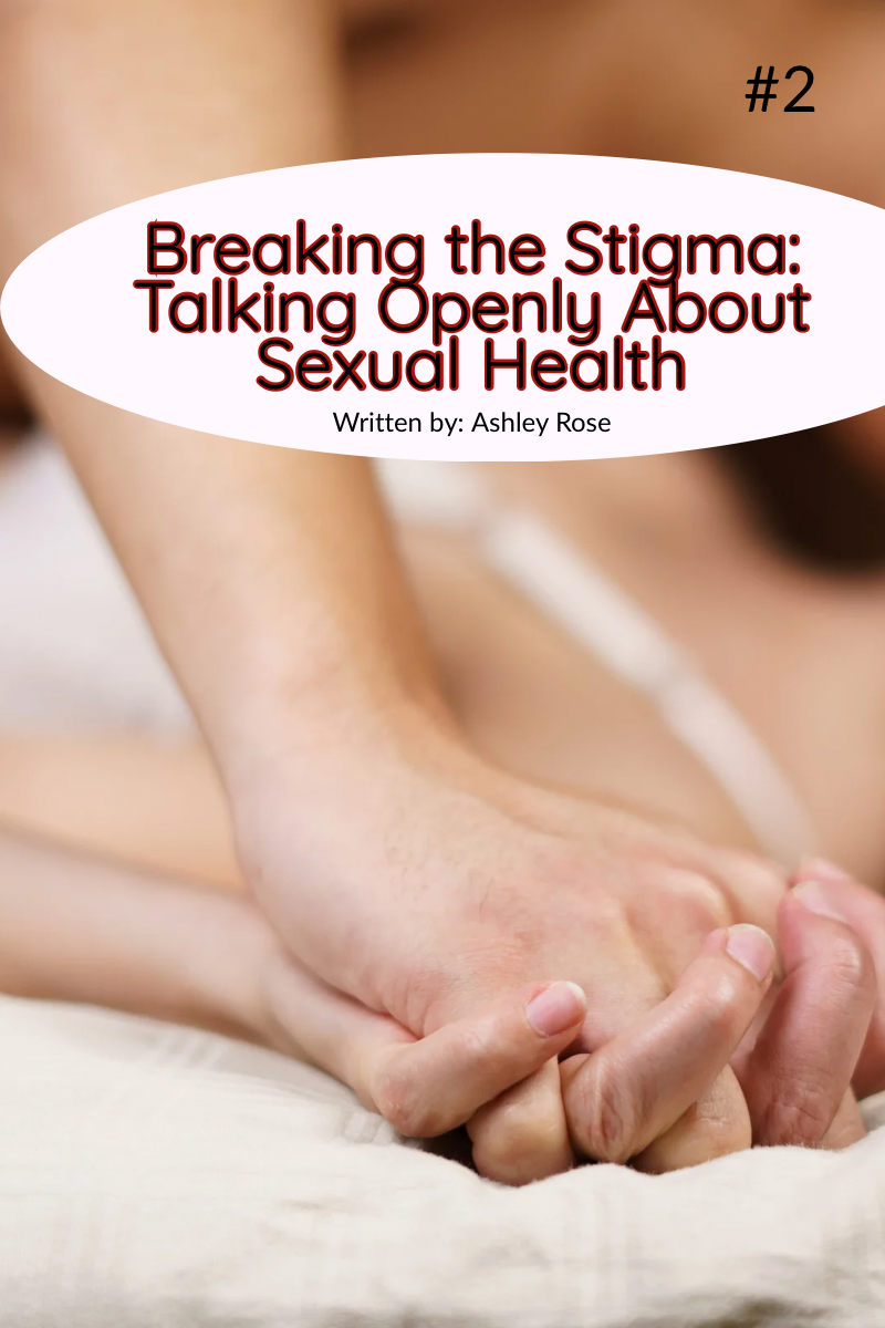 Breaking the Stigma: Talking Openly About Sexual Health